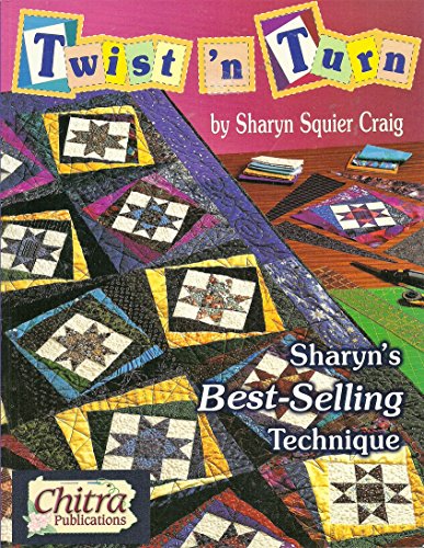 Twist 'N Turn: A Fun Way to Frame Quilt Blocks (9781885588104) by Craig, Sharyn Squier