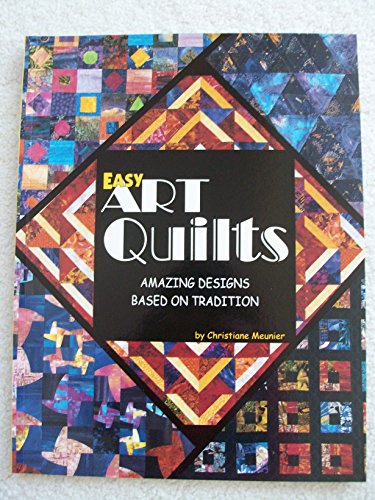 9781885588340: Easy Art Quilts: Amazing Designs Based on Tradition