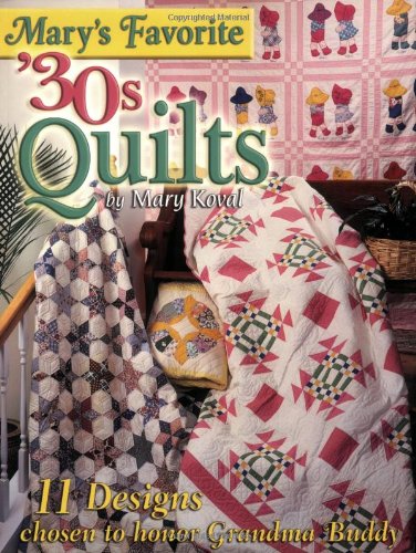 Beispielbild fr Mary's Favorite '30s Quilts: 11 Designs Chosen to Honor Grandma Buddy zum Verkauf von HPB-Diamond