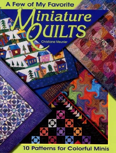 Stock image for A Few of My Favorite Miniature Quilts for sale by ThriftBooks-Dallas