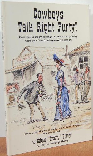 Beispielbild fr Cowboys Talk Right Purty zum Verkauf von Books From California
