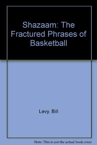 Beispielbild fr Shazaam: The Fractured Phrases of Basketball zum Verkauf von HPB-Emerald