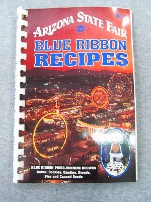 Stock image for Arizona State Fair Blue Ribbon Recipes for sale by Wonder Book