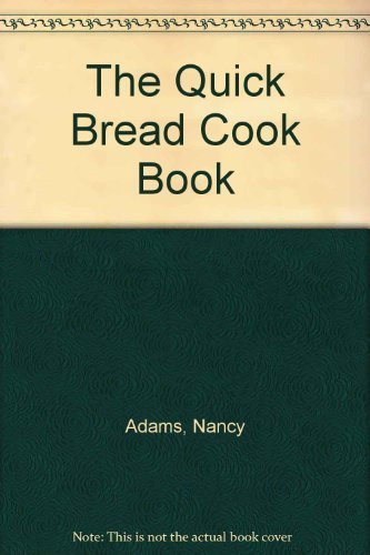 Quick Bread Cook Book (9781885590213) by Adams, Nancy