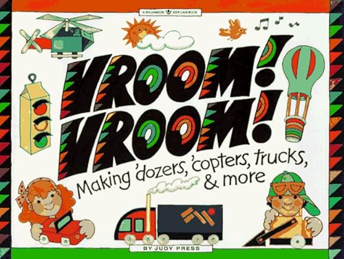 Beispielbild fr Vroom! Vroom!: Making 'Dozers, 'Copters, Trucks & More (Williamson Kids Can! Series) zum Verkauf von Wonder Book