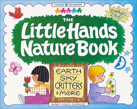 Beispielbild fr The Little Hands Nature Book (Williamson Little Hands Series) zum Verkauf von Wonder Book