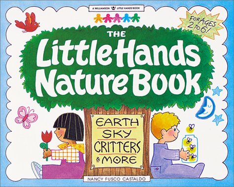 Imagen de archivo de The Little Hands Nature Book: Earth, Sky, Critters & More a la venta por ThriftBooks-Atlanta