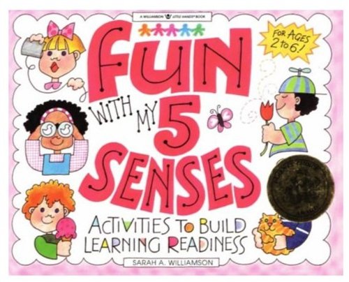 Imagen de archivo de Fun with My 5 Senses: Activities to Build Learning Readiness (Williamson Little Hands Book) a la venta por Ergodebooks