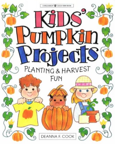 Stock image for Kids' Pumpkin Projects: Planting and Harvest Fun (Williamson Good Times! Book) for sale by WorldofBooks
