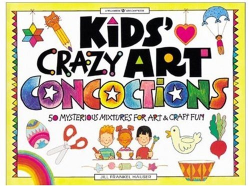 Beispielbild fr Kids' Crazy Art Concoctions : 50 Mysterious Mixtures for Art and Craft Fun zum Verkauf von Better World Books