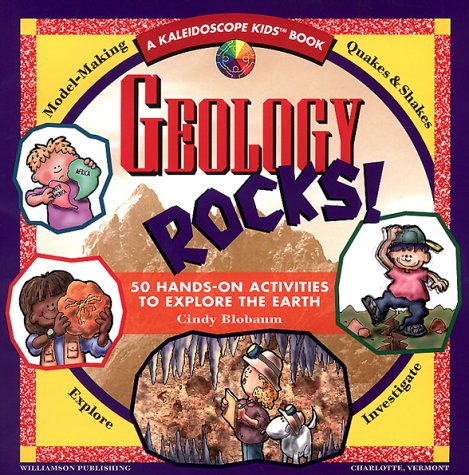 Stock image for Geology Rocks!: 50 Hands-On Activities to Explore the Earth (Kaleidoscope Kids) for sale by Your Online Bookstore