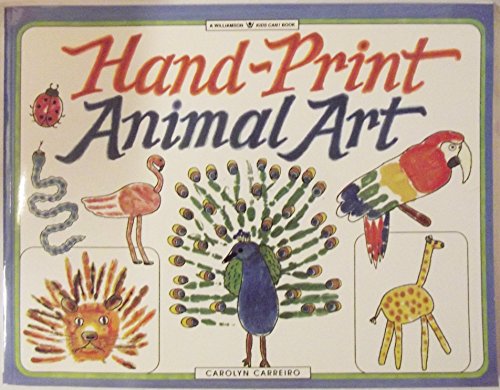 Hand-Print Animal Art - A Williamson Kids Can! Special Edition