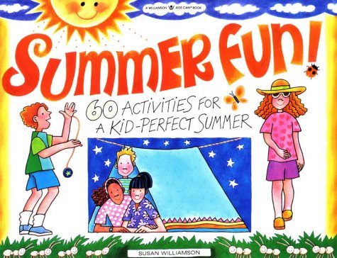 Stock image for Summer Fun!: 60 Activities for a Kid-Perfect Summer (Kids Can! Series) for sale by SecondSale