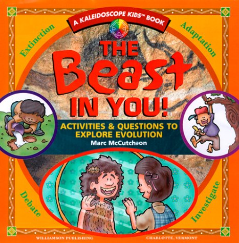 9781885593368: The Beast in You!: Activities & Questions to Explore Evolution (Kaleidoscope Kids)