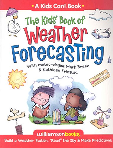 Beispielbild fr The Kids' Book of Weather Forcasting : Build a Weather Station, 'Read the Sky' & Make Predictions! zum Verkauf von Better World Books