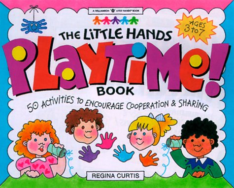 Beispielbild fr Little Hands Playtime! Book : 50 Activities to Encourage Cooperation & Sharing zum Verkauf von Better World Books