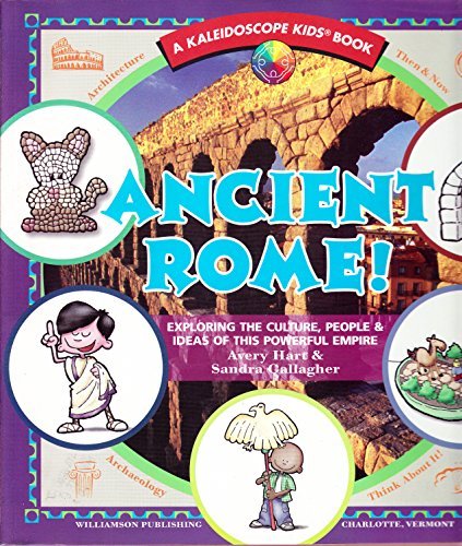 Imagen de archivo de Ancient Rome!: Exploring the Culture, People, & Ideas of This Powerful Empire a la venta por ThriftBooks-Atlanta