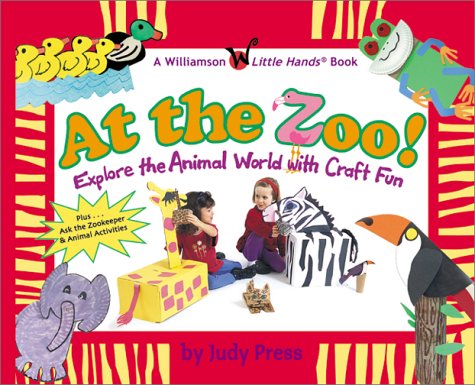 Beispielbild fr At the Zoo!: Explore the Animal World with Craft Fun (Williamson Little Hands Series) zum Verkauf von SecondSale
