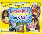 Kids' Book of Incredibly Fun Crafts (Williamson Kids Can! Series) - Gould, Roberta