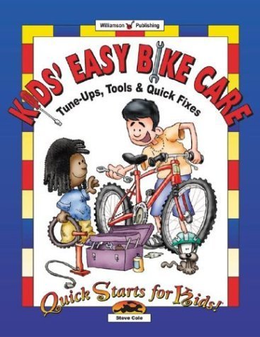 Stock image for Kids' Easy Bike Care : Tune-Ups, Tools & Quick Fixes for sale by Better World Books