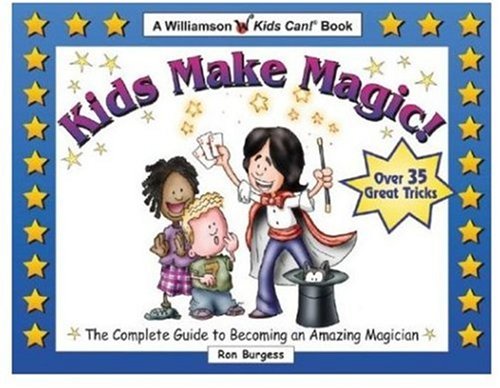 Stock image for Kids Make Magic!: The Complete Guide to Becoming an Amazing Magician (Quick Starts for Kids!) for sale by Wonder Book