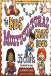 Imagen de archivo de The Kids' Multicultural Craft Book: 35 Crafts from Around the World (Williamson Multicultural Kids Can! Book) a la venta por SecondSale