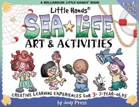 Stock image for Little Hands Sea Life Art and Activities : Creative Learning Experiences for 3-7-Year Olds for sale by Better World Books