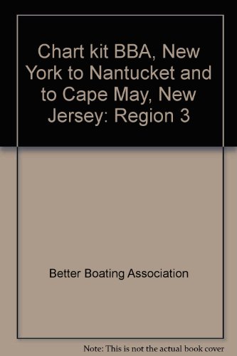 Chart Kit BBA: New York to Nantucket and to Cape May, New Jersey, Region 3, 10th Edition