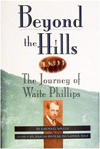 Beispielbild fr Beyond the Hills: The Journey of Waite Phillips zum Verkauf von ThriftBooks-Dallas