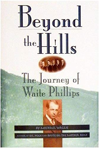 9781885596024: Beyond the Hills: The Journey of Waite Phillips