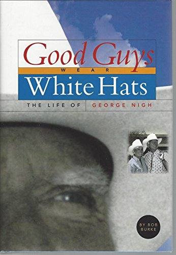 Stock image for Good Guys Wear White Hats: The Life of George Nigh (Oklahoma Trackmaker Series) for sale by Lotsa Books