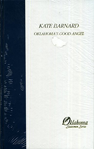 Beispielbild fr Kate Barnard: Oklahoma's good angel (Oklahoma statesmen series) zum Verkauf von Bartlesville Public Library