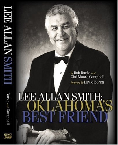 Lee Allan Smith: Oklahoma's Best Friend (9781885596475) by Bob Burke; Gini Moore Campbell