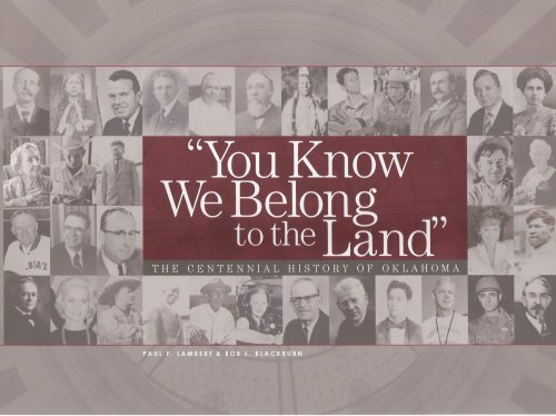 Beispielbild fr You Know We Belong to the Land : The Centennial History of Oklahoma zum Verkauf von Better World Books