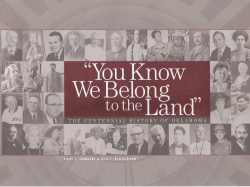 Stock image for You Know We Belong to the Land : The Centennial History of Oklahoma for sale by Better World Books: West