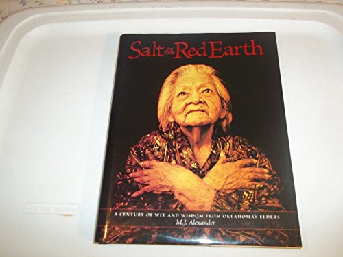 Stock image for Salt of the Red Earth: A Century of Wit and Wisdom from Oklahoma's Elders for sale by Front Cover Books