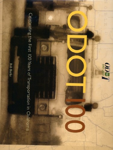ODOT 100: Celebrating the First 100 Years of Transportation in Oklahoma (9781885596888) by Bob Burke
