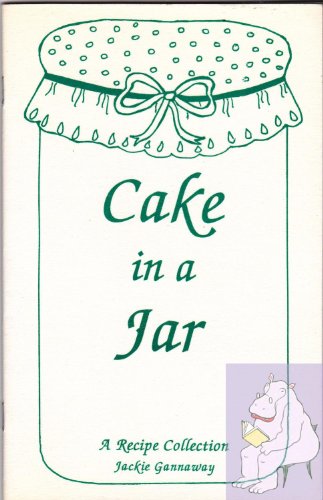 Beispielbild fr Cake in a jar: A recipe collection zum Verkauf von Wonder Book
