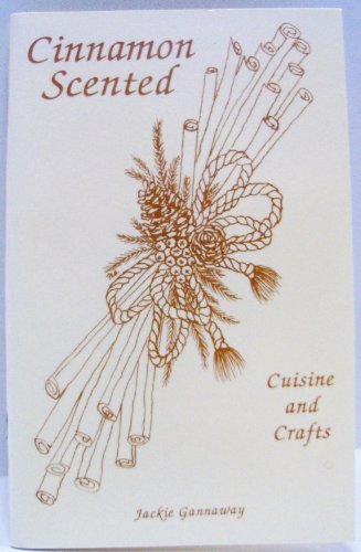 Stock image for Cinnamon scented: Cuisine and crafts (Kitchen crafts collection) for sale by Wonder Book