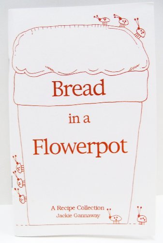 Beispielbild fr Bread in a Flowerpot zum Verkauf von Better World Books