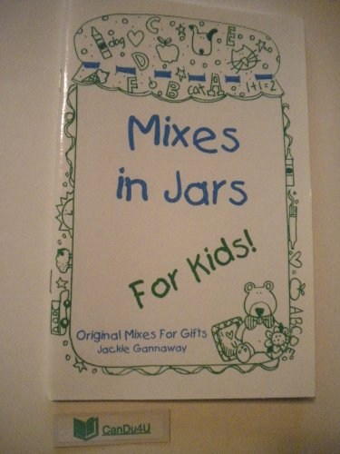 Stock image for Mixes in Jars For Kids! Original Mixes For Gifts (Layers of Love Collection) for sale by Once Upon A Time Books
