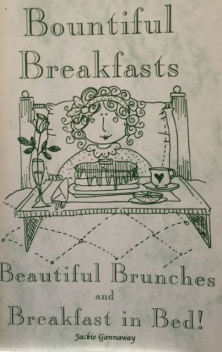 Stock image for Bountiful Breakfasts Beautiful Brunches and Breakfast in Bed! for sale by SecondSale