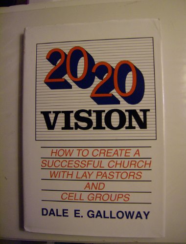 Imagen de archivo de 20 20 Vision: How to Create a Successful Church With Lay Pastors and Cell Groups a la venta por Keeper of the Page