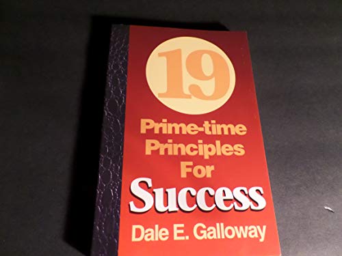 19 Prime Time Principles For Succcess (9781885605047) by Dale E. Galloway