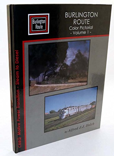 Beispielbild fr Burlington Route Color Pictorial, Vol. 1: CB&Q Motive Power Transition - Steam to Diesel zum Verkauf von Browsers' Bookstore, CBA