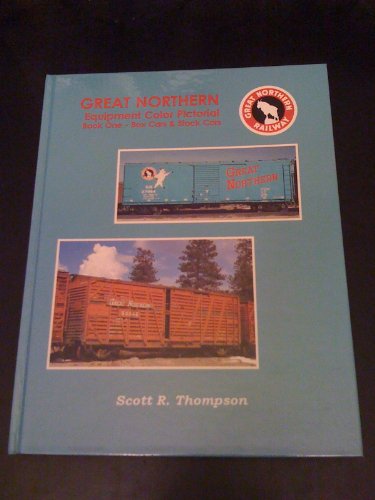 9781885614032: Great Northern Equipment Color Pictorial, Book 1: Box Cars & Stock Cars
