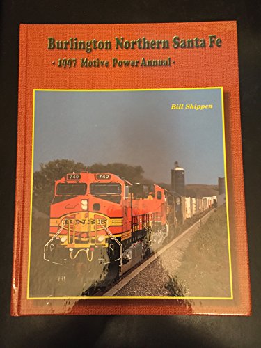 Stock image for Burlington Northern Santa Fe 1997 Motive Power Annual for sale by THIS OLD BOOK
