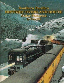 Southern Pacific`s Historic Overland Route Color Pictorial [Hardcover] by