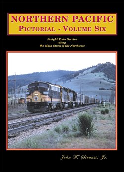 9781885614650: Northern Pacific Pictorial, Vol. 6: NP Freight Train Service along the Main Street of the Northwest