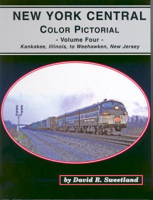 9781885614780: New York Central Color Pictorial, Vol. 4: Kankakee, Illinois to Weehawken, New Jersey